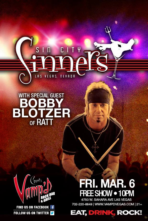 The Sin City Sinners played Vamp'd on March 6, 2015, with special guest Bobby Blotzer (Vic Vergat Band, Ratt, Contraband).