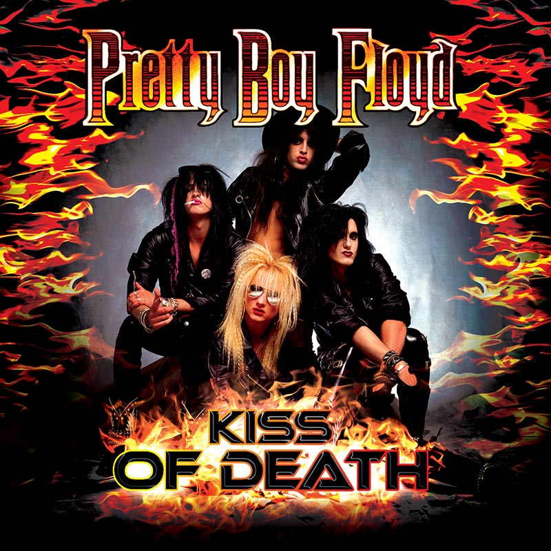 KISS of Death is a KISS tribute CD by Pretty Boy Floyd, first released in 2010 and reissued in 2015.