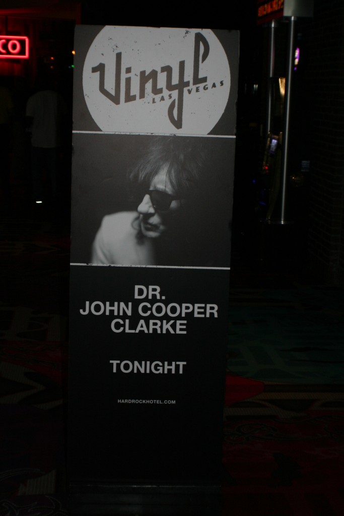 Dr. John Cooper Clarke- the original punk rock slam poet was at Vinyl inside the Hard Rock Hotel on his first tour of the US in 35 years.