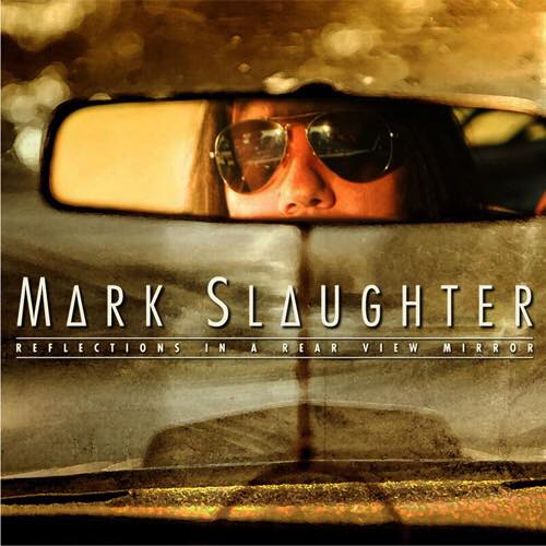 Reflections in a Rear View Mirror is the first solo album from Slaughter vocalist Mark Slaughter.