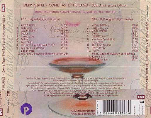 The Deluxe Edition of Come Taste the Band featured two discs. Disc one features the original album remastered, while the second disc features Kevin Shirley remixes of the album.