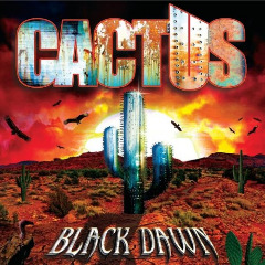 Cactus – Legendary Hard Blues Rockers Return with Black Dawn!