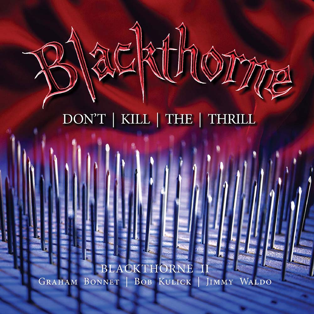 Blackthorne – Don’t Kill the Thrill is the Band’s Previously Unreleased Second Album!