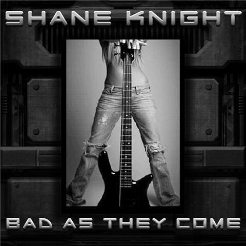 Shane Knight – A New Look at the Bad as They Come Album!
