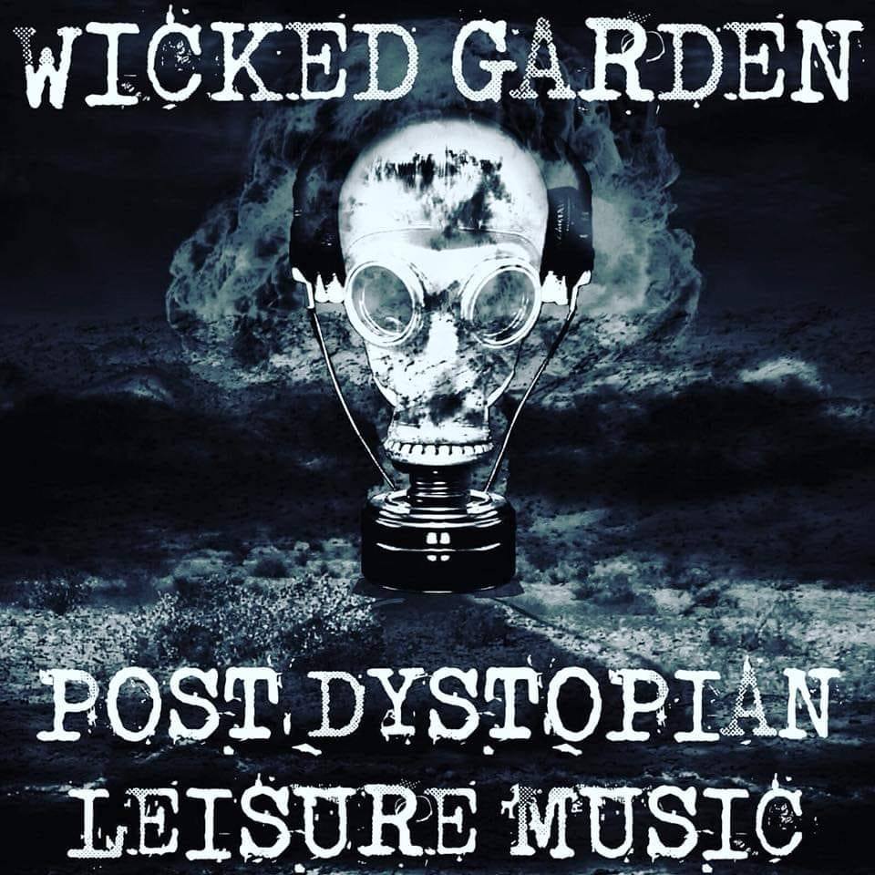 Wicked Garden welcomes the Post Dystopian Era with “Post Dystopian Leisure Music”