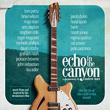 Echo in the Canyon – A Look at Folk Rock’s Birth… and a Modern Tribute!
