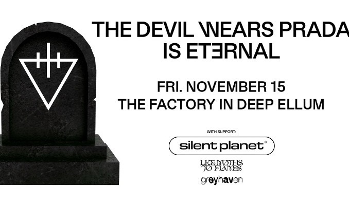 The Devil Wears Prada: TDWP IS ETERNAL TOUR At The Factory in Deep Ellum, TX